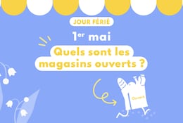 Quels magasins sont ouverts le 1er mai 2025 ?
