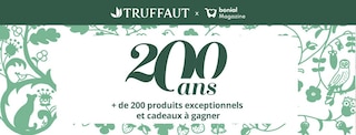 200 ans Truffaut : profitez de plus de 200 produits exceptionnels ! 