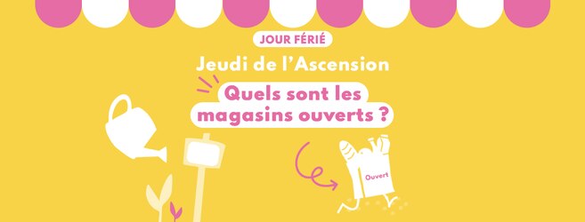 Quels magasins sont ouverts le Jeudi de l'Ascension 2025 ?