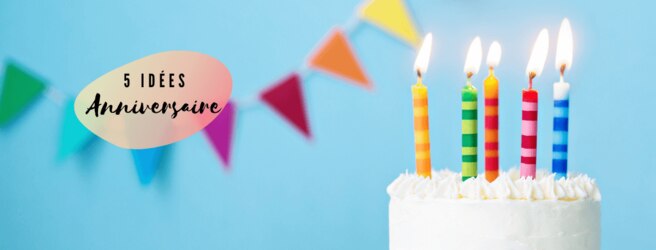 5 idées pour un anniversaire d'enfant réussi