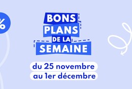 Bons plans de la semaine valables du 25 novembre au 1er décembre 