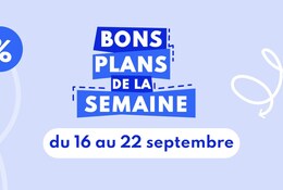 Bons plans de la semaine valables du 16 au 22 septembre 2024
