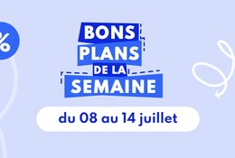 Bons plans de la semaine du 8 au 14 juillet 2024
