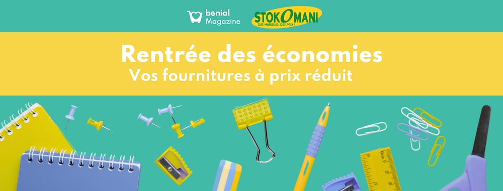 Faites des économies pour la rentrée avec les petits prix Stokomani