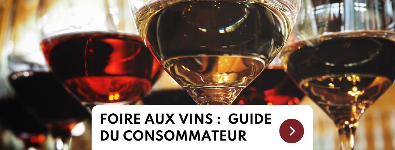 Foire aux Vins : guide du consommateur