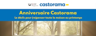 Anniversaire Castorama : le déclic pour (re)penser toute la maison au printemps