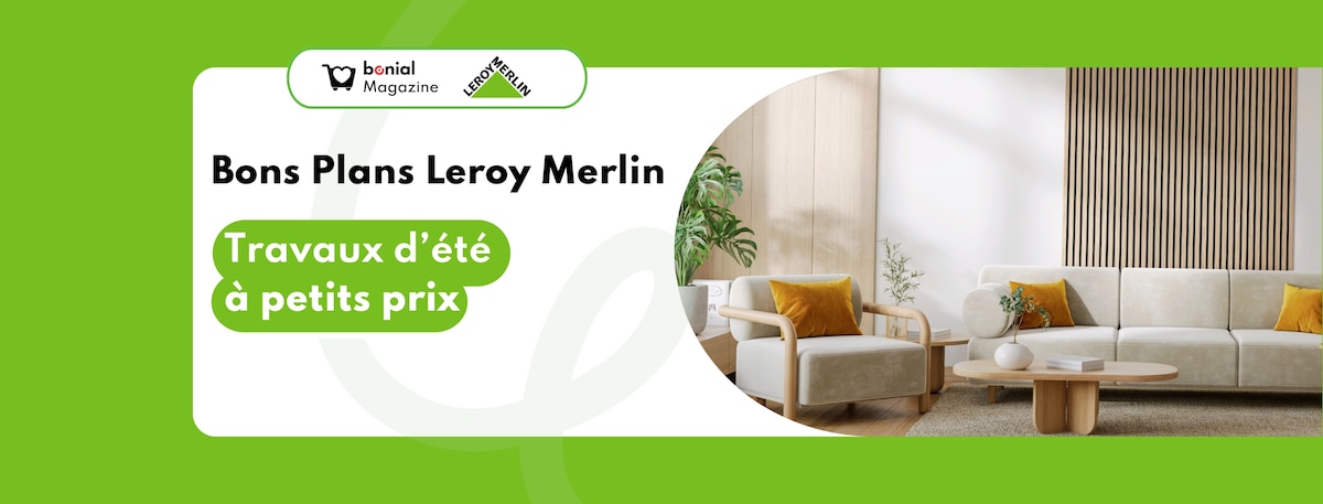 Leroy Merlin vous accompagne pour vos travaux d'été et anticiper la rentrée