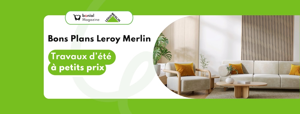 Leroy Merlin vous accompagne pour vos travaux d'été et anticiper la rentrée