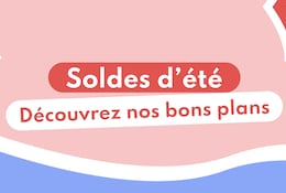 Soldes d'été : Découvrez nos bons plans