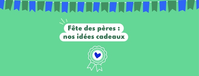 Idées cadeaux fête des pères