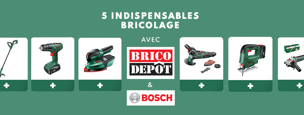5 indispensables bricolage avec Brico Dépôt x Bosch
