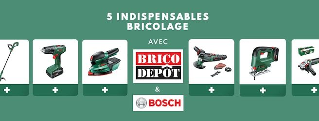 Indispensables Bricolage chez Brico Dépôt avec BOSCH