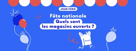 Quels magasins sont ouverts le 14 juillet ?