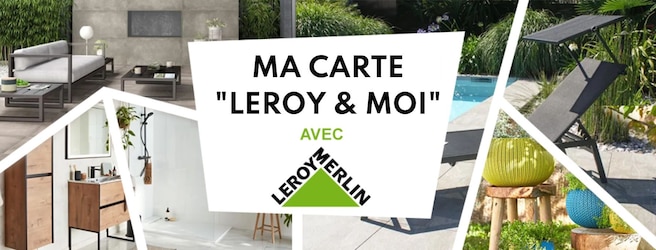 programme fidélité Leroy Merlin "Leroy & Moi"