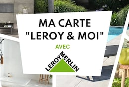 programme fidélité Leroy Merlin "Leroy & Moi"