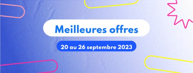 Meilleures offres en magasin du 20 au 26 septembre 2023