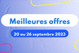 Meilleures offres en magasin du 20 au 26 septembre 2023