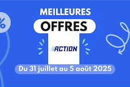 Meilleures offres Action du 31 juillet au 5 août