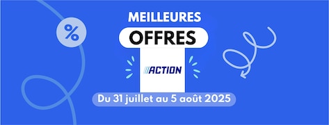 Meilleures offres Action du 31 juillet au 5 août