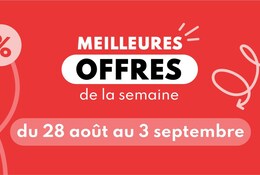 Meilleures offres de la semaine du 28 août au 3 septembre 2024