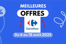Meilleures offres Carrefour du 6 août au 18 août