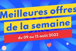 Quelles sont les meilleures offres de la semaine du 09 au 15 août