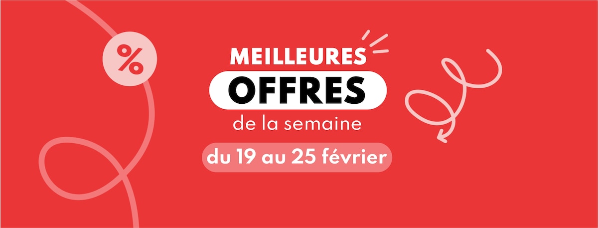 Meilleures offres de la semaine du 19 au 25 février 2025