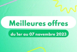 Meilleures offres du 1er au 07 novembre