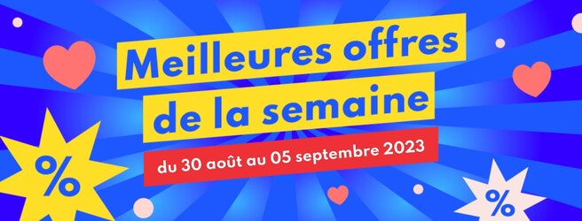 Meilleures offres du 30 août au 05 septembre