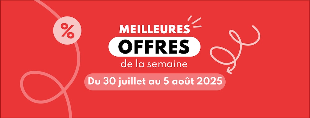 Meilleures offres du 30 juillet au 5 août