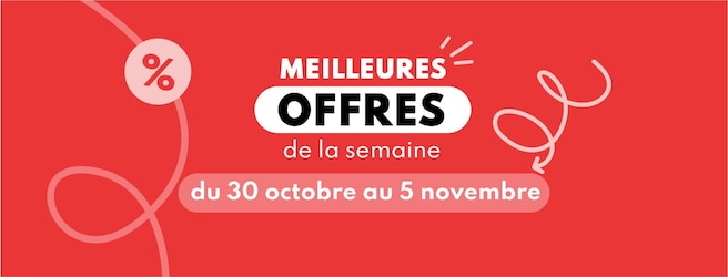 Meilleures offres de la semaine du 30 octobre au 5 novembre