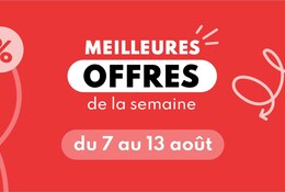 Meilleures offres de la semaine du 7 au 13 août 2024
