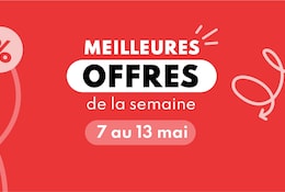 Meilleures offres de la semaine du 7 au 13 mai 2025