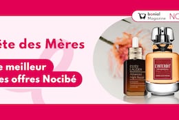 Célébrez l'amour maternel avec les idées cadeaux Fête des Mères Nocibé !