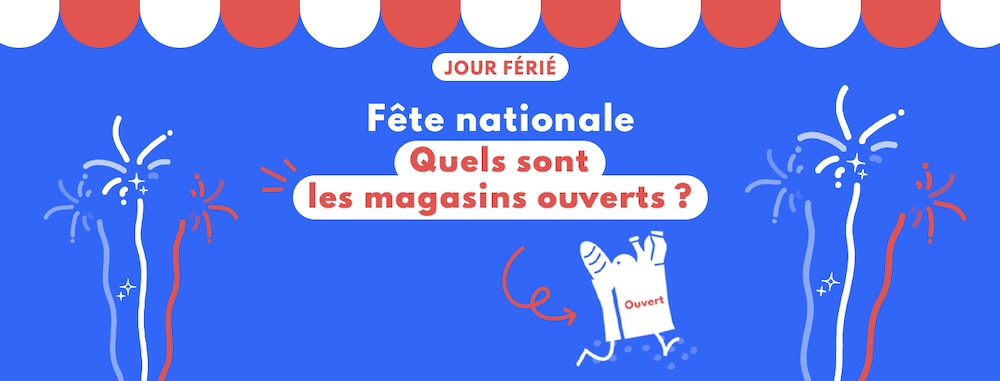 Quels magasins sont ouverts le 14 juillet 2025 ?