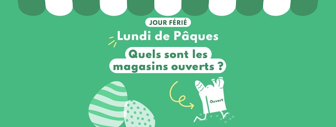 magasins sont ouverts lundi de Pâques