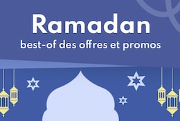Ramadan 2025 : nos meilleures offres et promos pour fêter l'Aïd