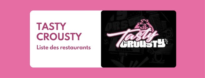 Tasty Crousty : liste complète des restaurants en France