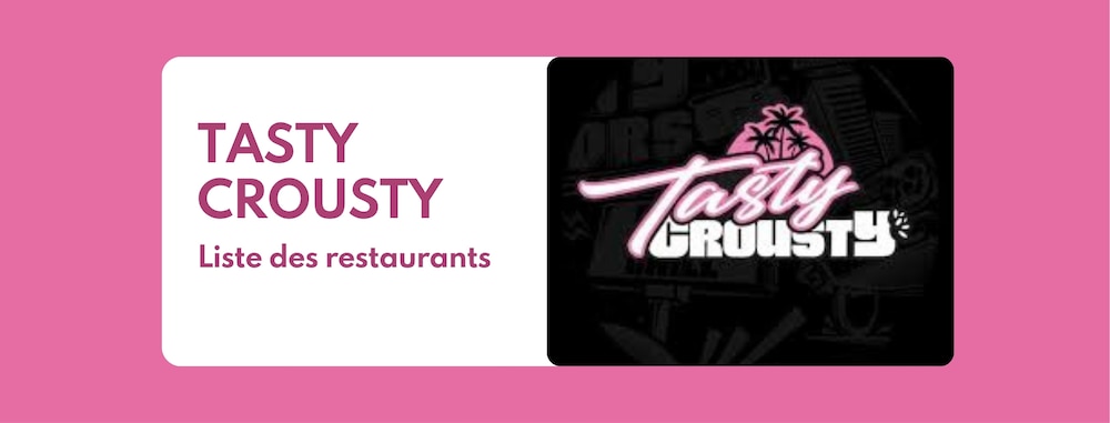 Tasty Crousty : liste complète des restaurants en France