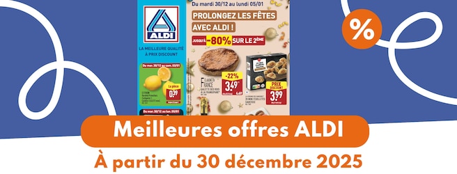 Catalogue ALDI du 30 décembre 2025 au 5 janvier 2026 : les meilleures offres