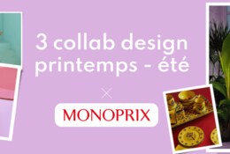 Les 3 collaborations design exclusives à ne pas manquer chez Monoprix  