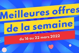 Meilleures offres de la semaine : 16.03 - 22.03.22