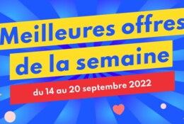 Meilleures offres de la semaine : 14.09 - 20.09.22