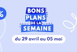 bons plans du 29 avril au 05 mai