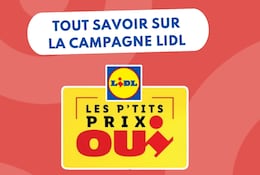 Tout savoir sur la campagne "P'tits prix Oui" Lidl pour encore plus d'économies