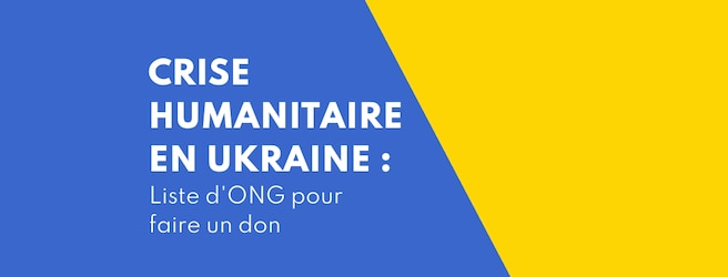 Guerre en Ukraine : comment aider et être solidaire avec les civils ?  