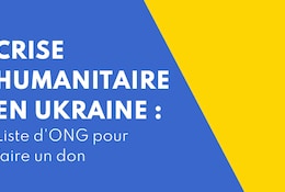 Guerre en Ukraine : comment aider et être solidaire avec les civils ?  