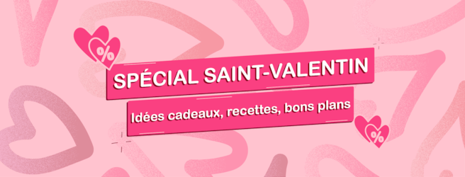 Saint-Valentin : idées cadeaux, recettes, bons plans