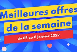 Meilleures offres de la semaine : 05.01 - 11.01.22