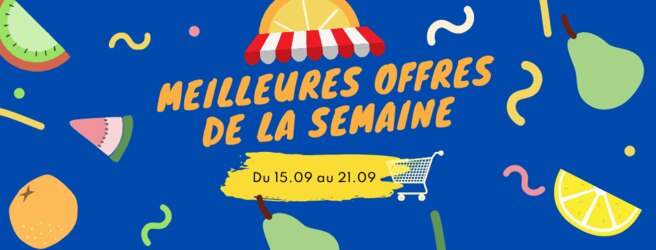 Meilleures offres de la semaine : 15.09 - 21.09